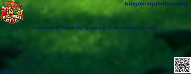 Localizar El Menú De Ajustes O El Apartado De Perfil en Bingo Maquinitas