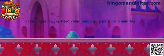 Guía visual de Lucky Hero video bingo para principiantes, con una pantalla de juego y cartones numerados