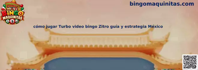 Guía para jugar Turbo video bingo Zitro en México