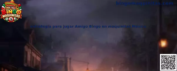 Estrategia para jugar Amigo Bingo en maquinitas México