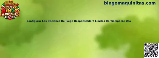 Configuración de opciones de juego responsable en Bingo Maquinitas