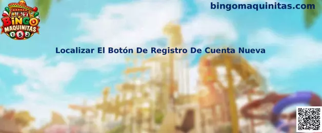 Localizar El Botón De Registro De Cuenta Nueva en Bingo Maquinitas