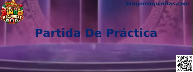 Guía visual de Partida De Práctica en Bingo Maquinitas