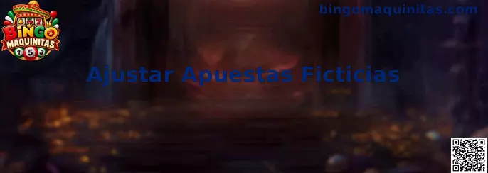 Ajustar Apuestas Ficticias en Bingo Maquinitas