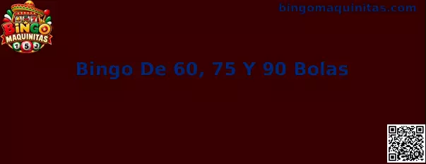 Comparación visual de Bingo De 60, 75 Y 90 Bolas en Bingo Maquinitas