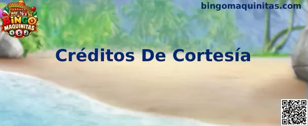 Representación visual de Créditos De Cortesía en una experiencia de demostración de Bingo Maquinitas